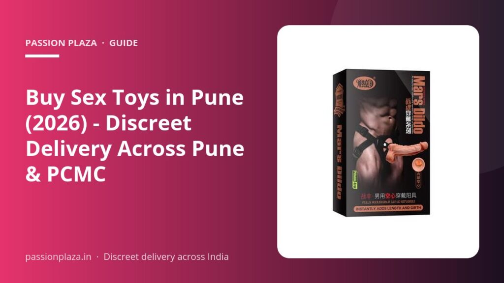 Buy Sex Toys in Pune (2026) - Discreet Delivery Across Pune & PCMC